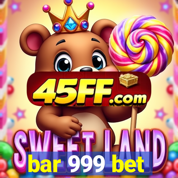 bar 999 bet